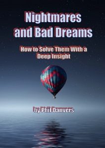 Nightmares and Bad Dreams - How to Solve Them With a Deep Insight